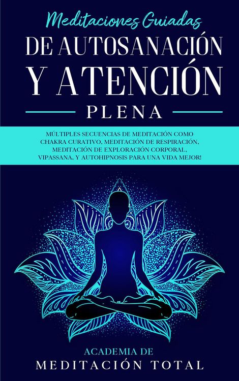 Produktbild: Meditaciones Guiadas de Autosanaci&oacute;n y Atenci&oacute;n Plena: M&uacute;ltiples Secuencias de Meditaci&oacute;n como Chakra Curativo, Meditaci&oacute;n de Respiraci&oacute;n, Vipassana,