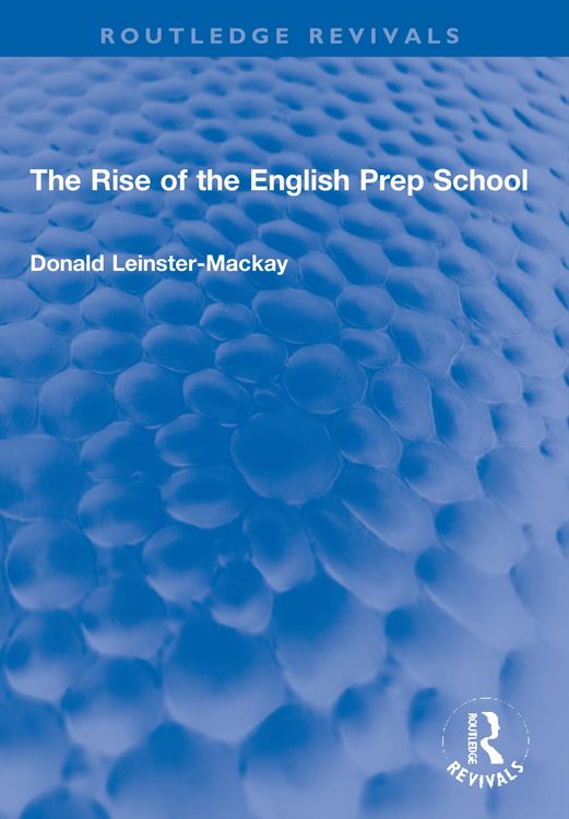 Produktbild: Leinster-Mackay, D: Rise of the English Prep School