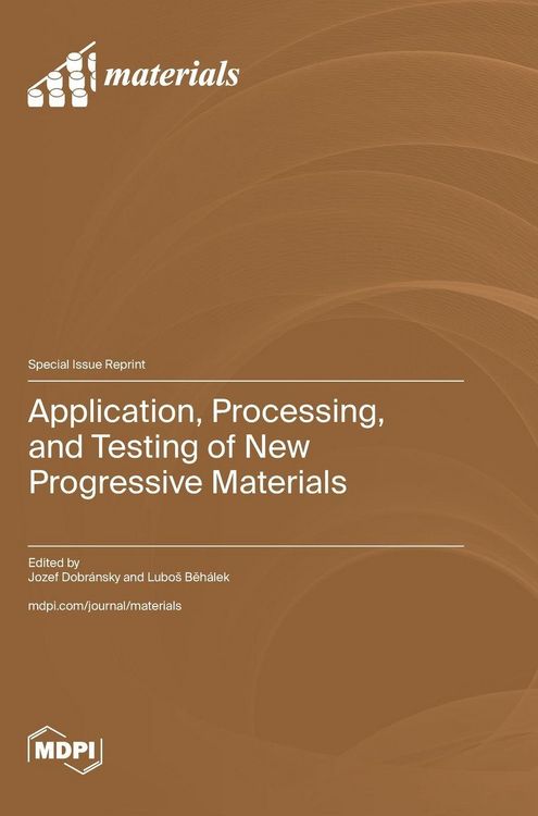 Produktbild: Application, Processing, and Testing of New Progressive Materials