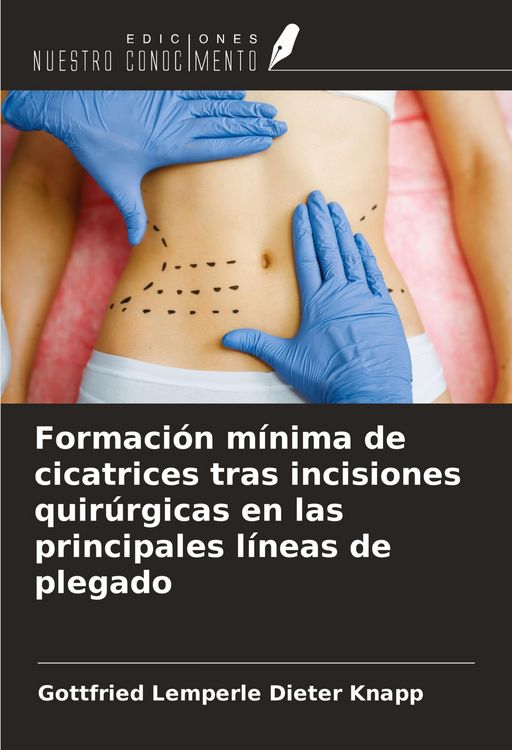Produktbild: Formaci&oacute;n m&iacute;nima de cicatrices tras incisiones quir&uacute;rgicas en las principales l&iacute;neas de plegado