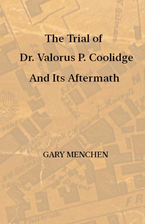 Produktbild: The Trial of Dr. Valorus P. Coolidge and Its Aftermath