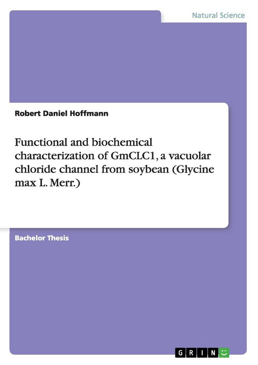Produktbild: Functional and biochemical characterization of GmCLC1, a vacuolar chloride channel from soybean (Glycine max L. Merr.)