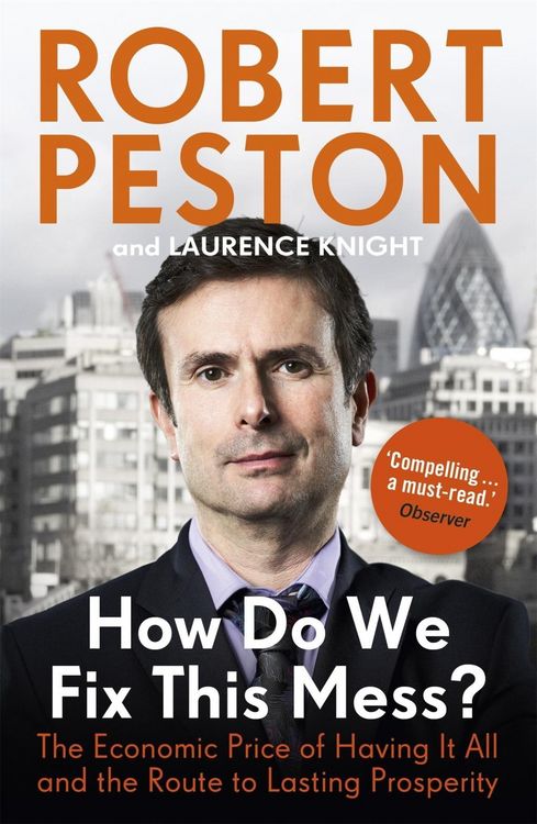 Produktbild: How Do We Fix This Mess? The Economic Price of Having it all, and the Route to Lasting Prosperity