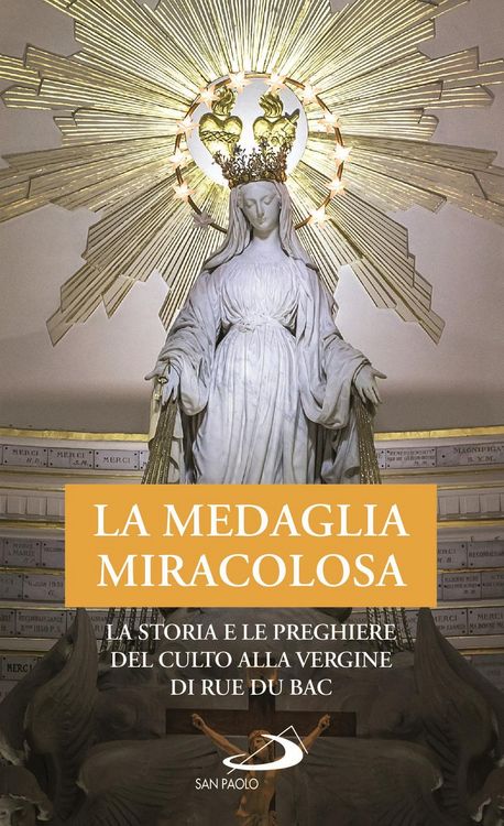 Produktbild: La Medaglia Miracolosa. La storia e le preghiere del culto alla Vergine di Rue du Bac