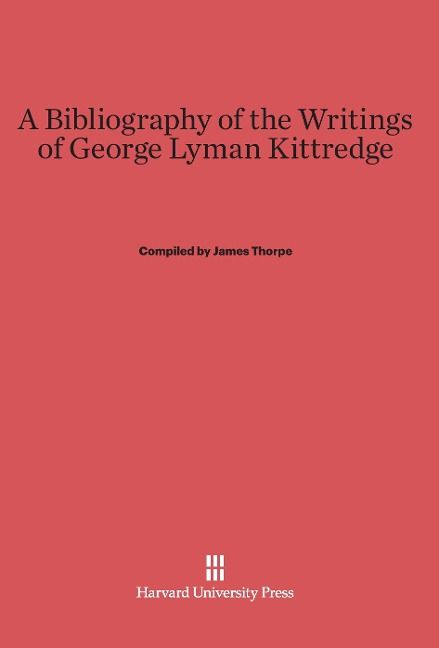 Produktbild: A Bibliography of the Writings of George Lyman Kittredge