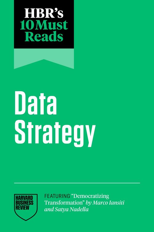 Produktbild: HBR's 10 Must Reads on Data Strategy (featuring "Democratizing Transformation" by Marco Iansiti and Satya Nadella)