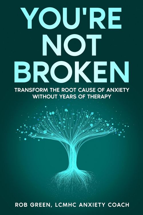 Produktbild: You're Not Broken: Transform the Root Cause of Anxiety Without Years of Therapy