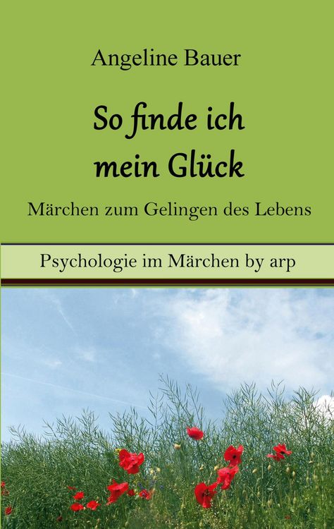 Produktbild: So finde ich mein Gl&uuml;ck - M&auml;rchen zum Gelingen des Lebens