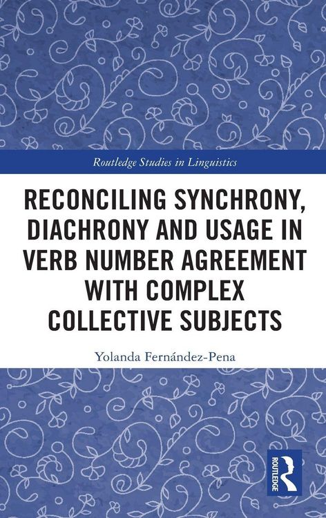 Produktbild: Reconciling Synchrony, Diachrony and Usage in Verb Number Agreement with Complex Collective Subjects