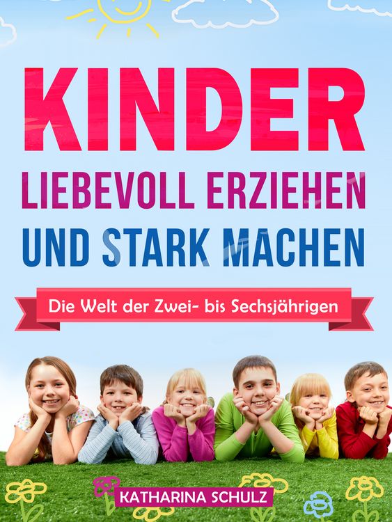 Produktbild: Kinder liebevoll erziehen und stark machen
