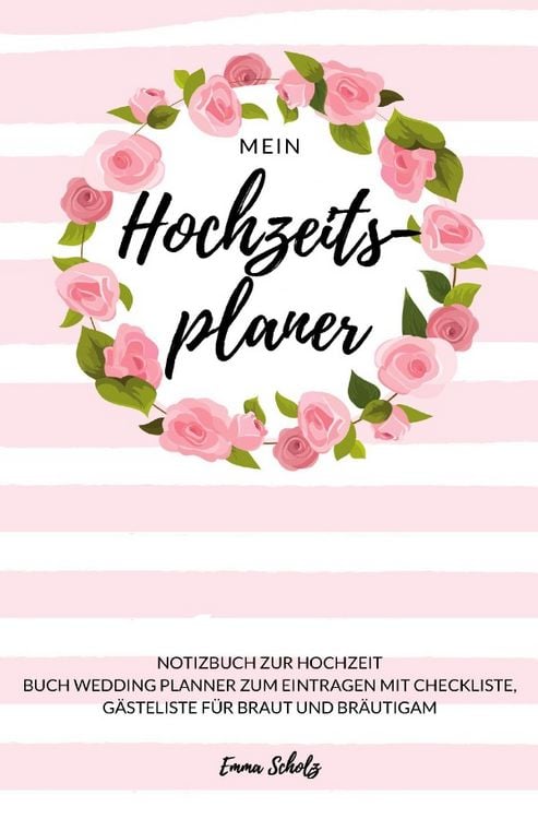 Produktbild: Mein Hochzeitsplaner Notizbuch zur Hochzeit Buch Wedding Planner zum Eintragen mit Checkliste, G&auml;steliste f&uuml;r Braut und Br&auml;utigam