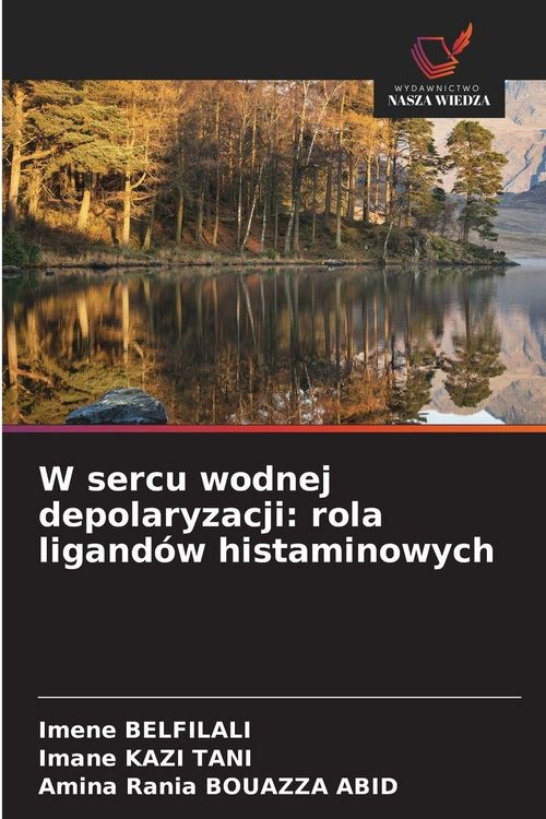 Produktbild: W sercu wodnej depolaryzacji: rola ligand&oacute;w histaminowych
