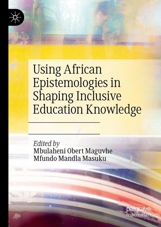 Produktbild: Using African Epistemologies in Shaping Inclusive Education Knowledge