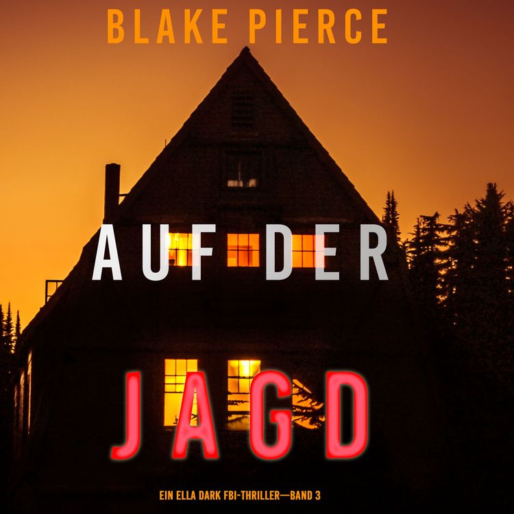 Produktbild: Auf der Jagd (Ein Ella-Dark-Thriller &ndash; Band 3)
