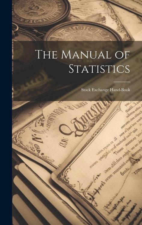 Produktbild: The Manual of Statistics: Stock Exchange Hand-Book