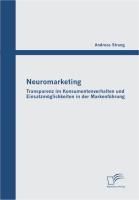 Produktbild: Neuromarketing: Transparenz im Konsumentenverhalten und Einsatzm&ouml;glichkeiten in der Markenf&uuml;hrung