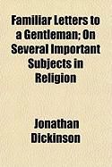 Produktbild: Familiar Letters to a Gentleman; On Several Important Subjects in Religion