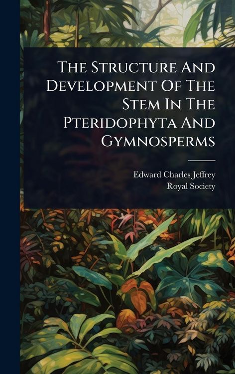 Produktbild: The Structure And Development Of The Stem In The Pteridophyta And Gymnosperms