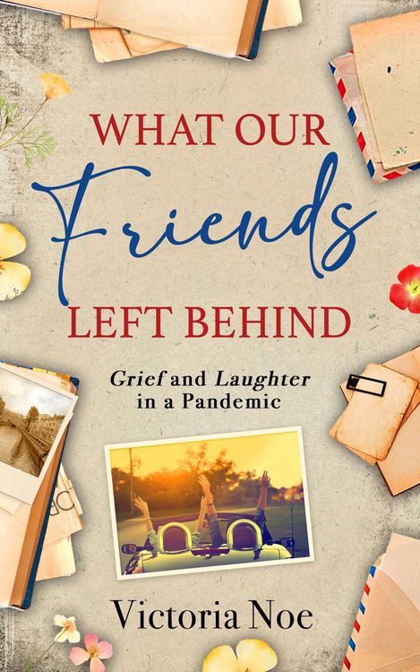 Produktbild: What Our Friends Left Behind: Grief and Laughter in a Pandemic