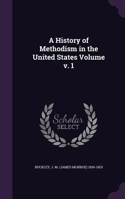 Produktbild: A History of Methodism in the United States Volume v. 1