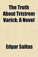 Produktbild: The Truth about Tristrem Varick; A Novel