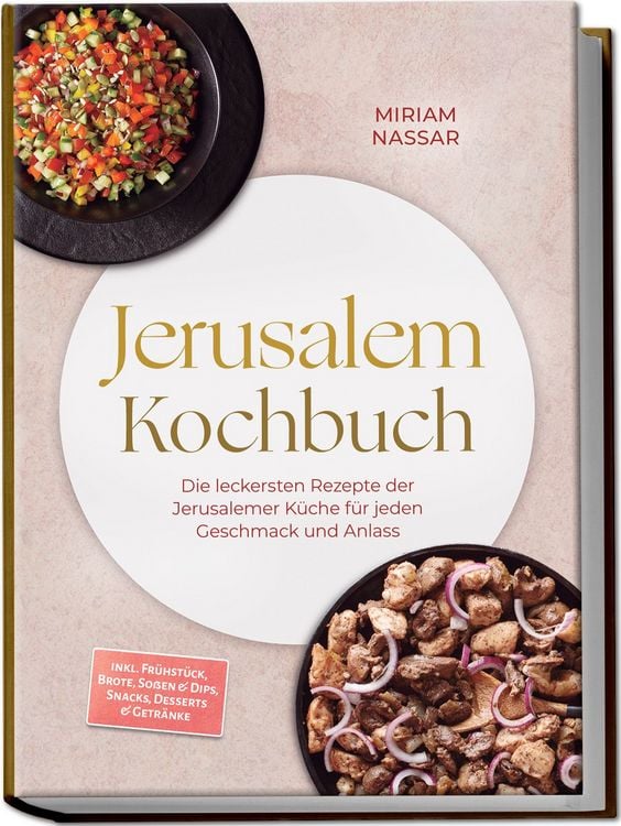 Produktbild: Jerusalem Kochbuch: Die leckersten Rezepte der Jerusalemer K&uuml;che f&uuml;r jeden Geschmack und Anlass &ndash; inkl. Fr&uuml;hst&uuml;ck, Brote, So&szlig;en & Dips, Snacks, Desserts & Getr&auml;nke