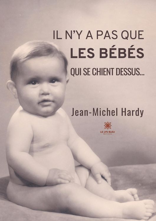Produktbild: Jean-Michel Hardy: N'y a pas que les b&eacute;b&eacute;s qui se chient des