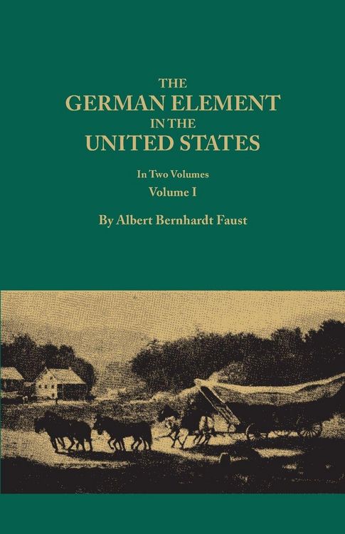 Produktbild: German Element in the United States, with Special Reference to Its Political, Moral, Social, and Educational Influence. in Two Volumes. Volume I (New