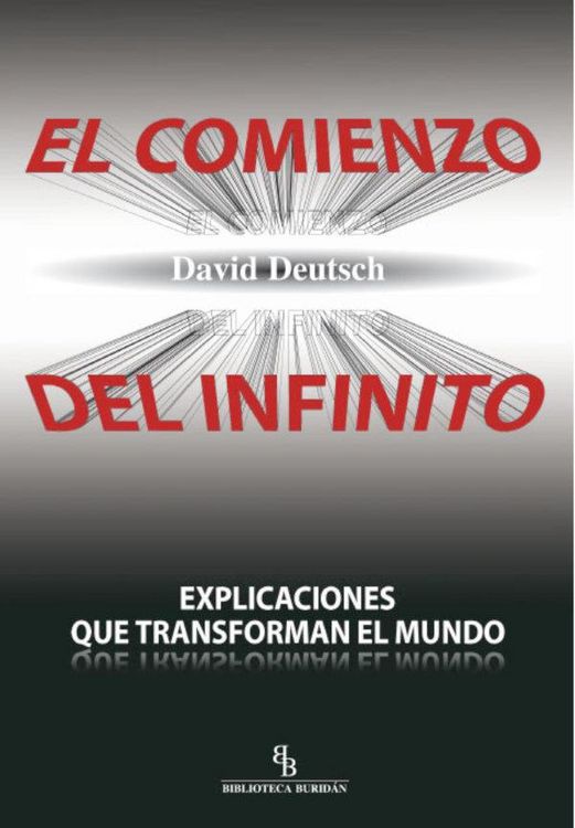 Produktbild: El comienzo del infinito : explicaciones que transforman el mundo