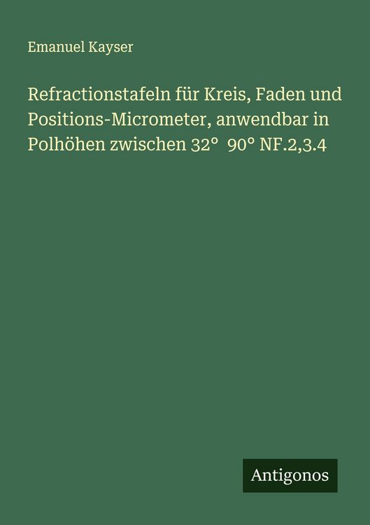 Produktbild: Refractionstafeln f&uuml;r Kreis, Faden und Positions-Micrometer, anwendbar in Polh&ouml;hen zwischen 32&deg; 90&deg; NF.2,3.4