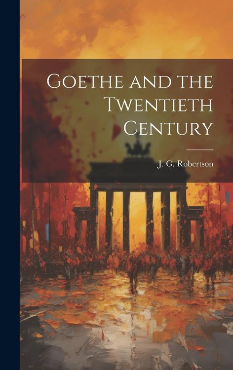Produktbild: Goethe and the Twentieth Century