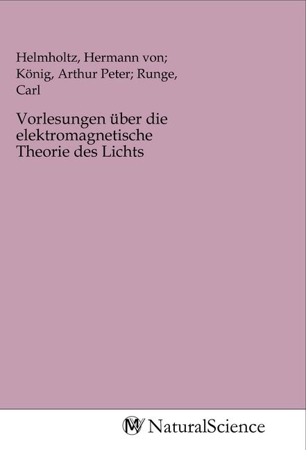 Produktbild: Vorlesungen &uuml;ber die elektromagnetische Theorie des Lichts