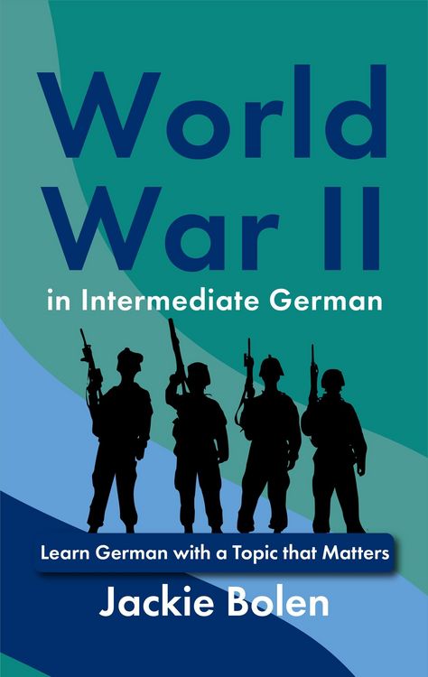 Produktbild: World War II in Intermediate German: Learn German with a Topic that Matters