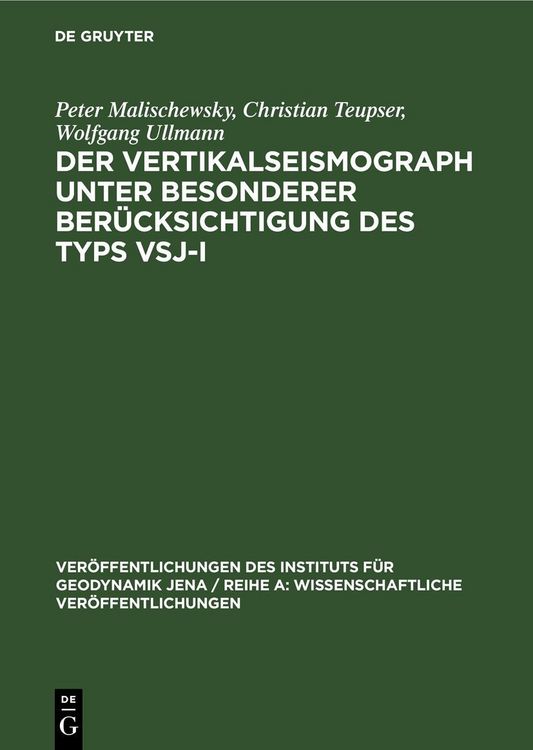 Produktbild: Der Vertikalseismograph unter besonderer Ber&uuml;cksichtigung des Typs VSJ-I