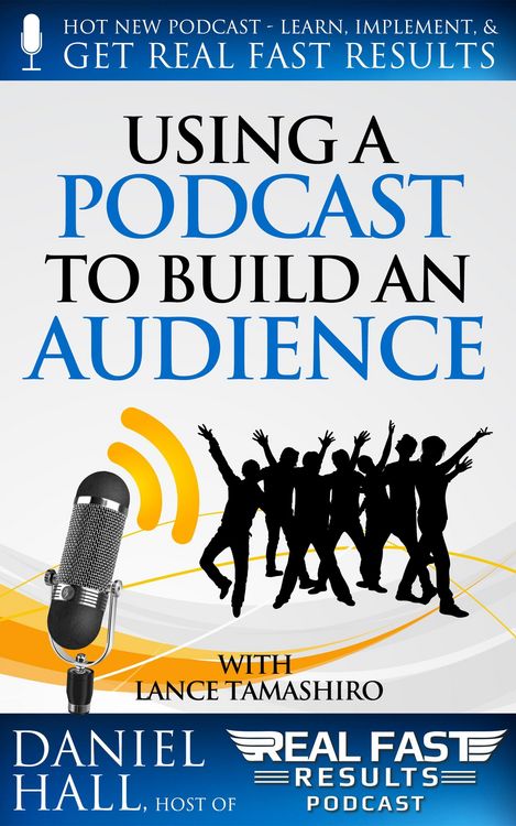 Produktbild: Using a Podcast to Build an Audience (Real Fast Results, #11)