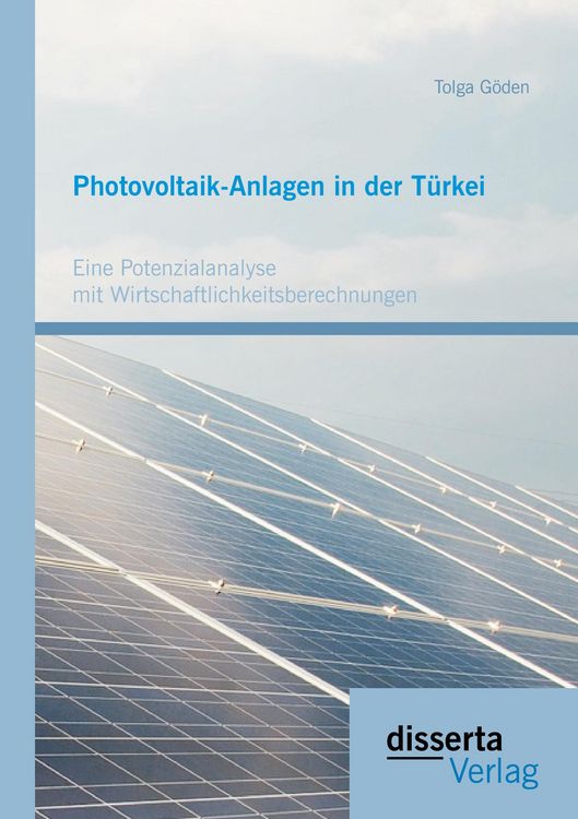 Produktbild: Photovoltaik-Anlagen in der T&uuml;rkei: Eine Potenzialanalyse mit Wirtschaftlichkeitsberechnungen