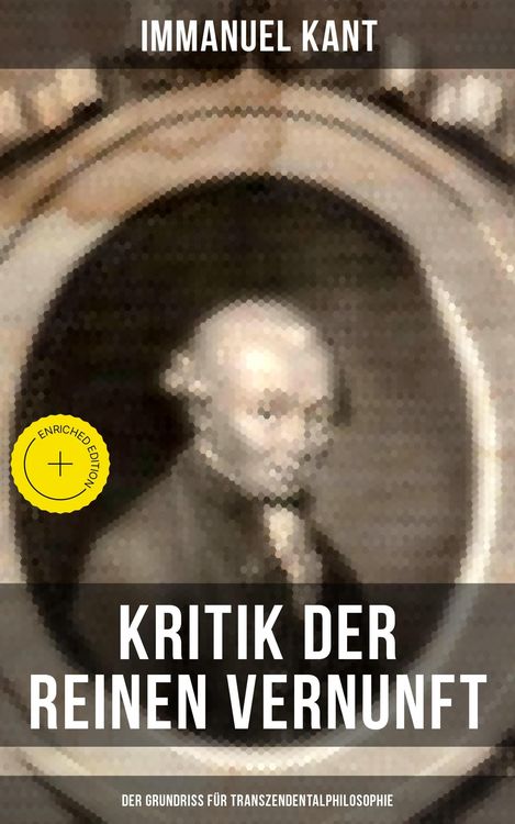 Produktbild: Kritik der reinen Vernunft - Der Grundriss f&uuml;r Transzendentalphilosophie