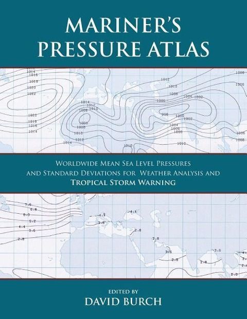 Produktbild: Mariner's Pressure Atlas: Worldwide Mean Sea Level Pressures and Standard Deviations for Weather Analysis and Tropical Storm Forecasting