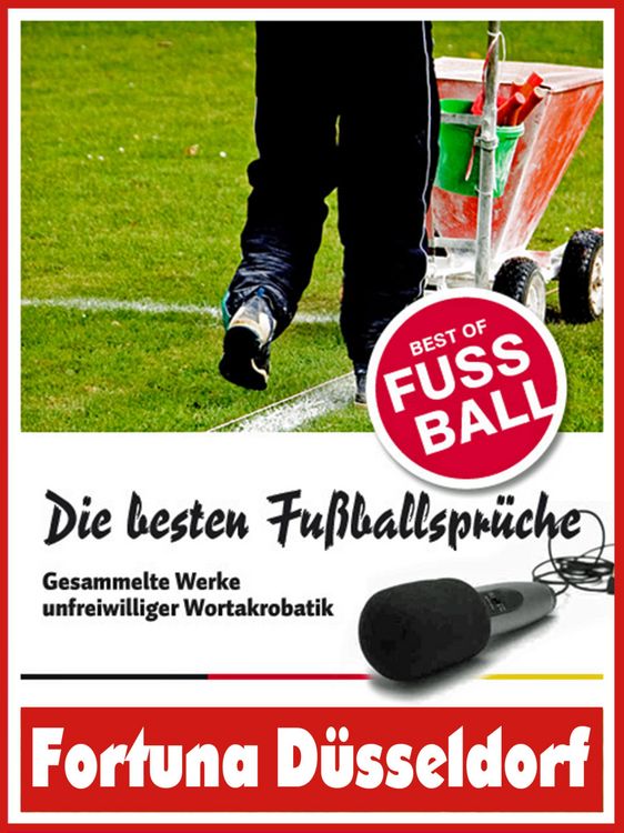 Produktbild: Fortuna D&uuml;sseldorf - Die besten & lustigsten Fussballerspr&uuml;che und Zitate
