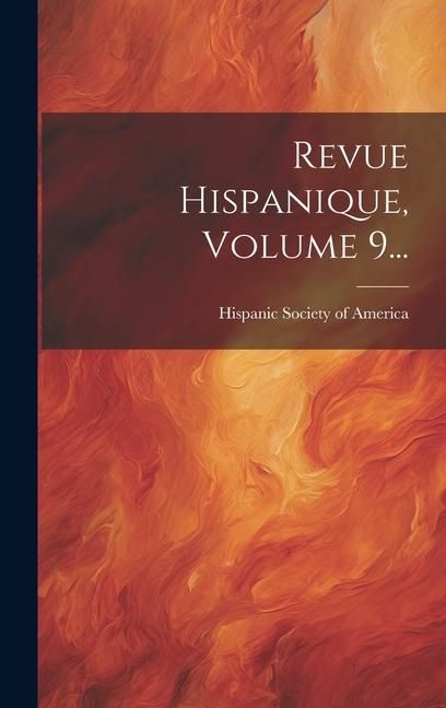 Produktbild: Revue Hispanique, Volume 9...