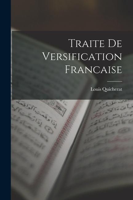 Produktbild: Traite De Versification Francaise