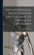 Produktbild: Archaeological Investigations on Clavering &Oslash;, Northeast Greenland