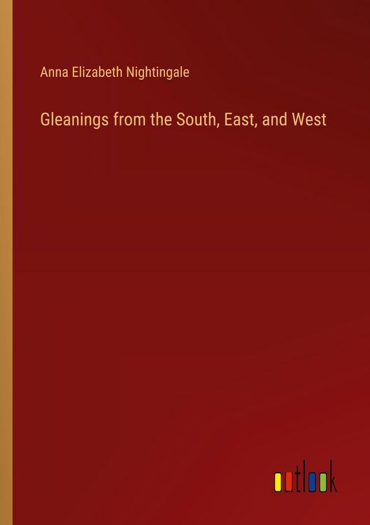 Produktbild: Gleanings from the South, East, and West