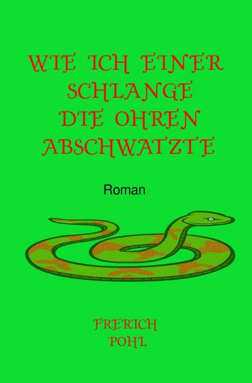 Produktbild: Wie ich einer Schlange die Ohren abschwatzte