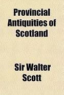 Produktbild: Provincial Antiquities of Scotland