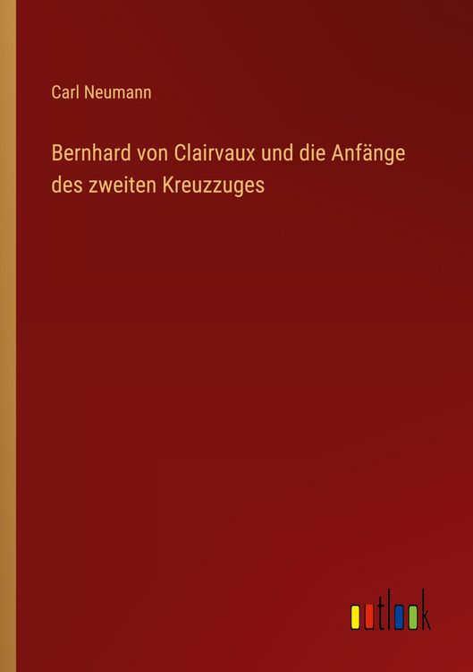 Produktbild: Bernhard von Clairvaux und die Anf&auml;nge des zweiten Kreuzzuges