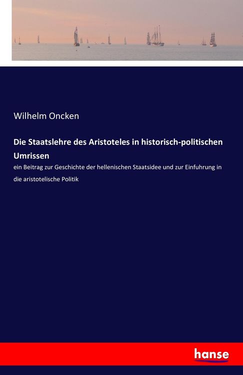 Produktbild: Die Staatslehre des Aristoteles in historisch-politischen Umrissen