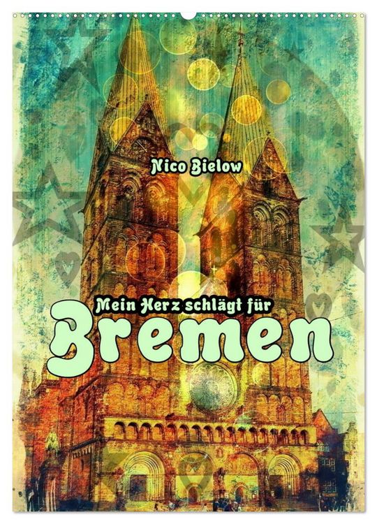 Produktbild: Mein Herz schl&auml;gt f&uuml;r Bremen (Wandkalender 2026 DIN A2 hoch), CALVENDO Monatskalender