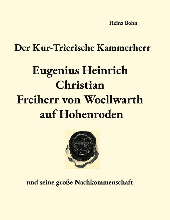 Produktbild: Der Kur-Trierische Kammerherr Eugenius Heinrich Christian Freiherr von Woellwarth auf Hohenroden