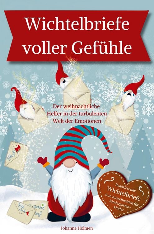 Produktbild: Wichtelbriefe voller Gef&uuml;hle - Der weihnachtliche Helfer in der turbulenten Welt der Emotionen. Inspirierende Wichtelbriefe zum Ausschneiden